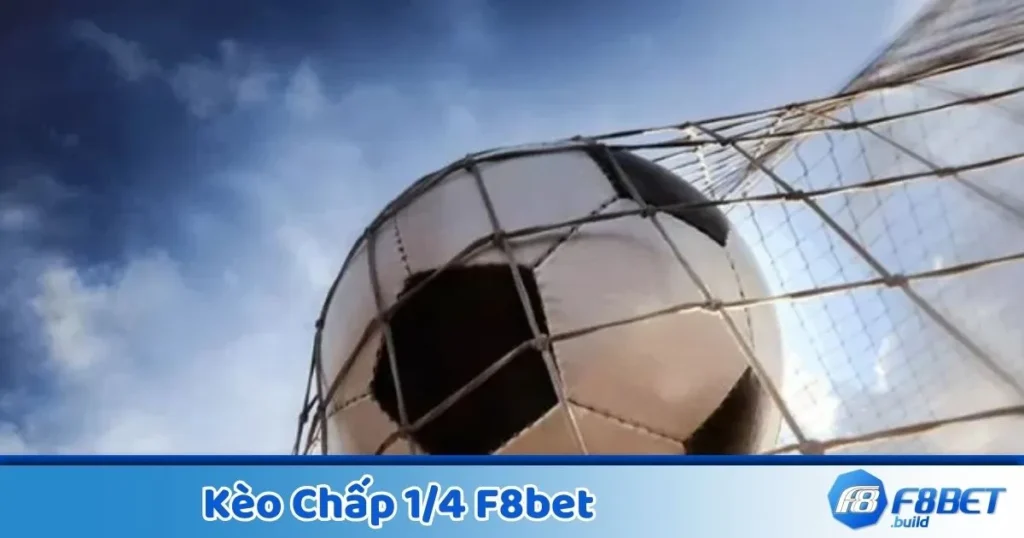 Kèo Chấp 1/4 F8Bet - Cách Đặt Cược Và Tính Tiền Thắng 1 Kèo Chấp 1/4 F8Bet - Cách Đặt Cược Và Tính Tiền Thắng