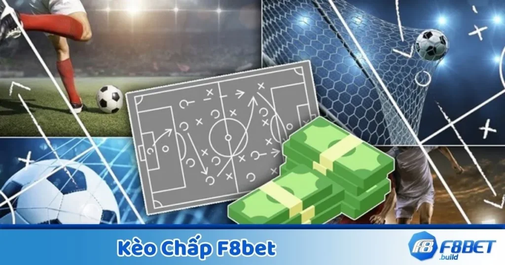 Kèo Chấp F8Bet - Hướng Dẫn Cá Cược Hiệu Quả Tại F8Bet 1 Kèo Chấp F8Bet - Hướng Dẫn Cá Cược Hiệu Quả Tại F8Bet