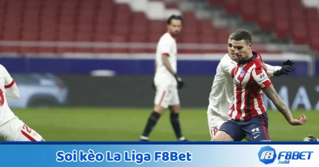 F8Bet Soi Kèo La Liga - Phân Tích Và Dự Đoán Kết Quả