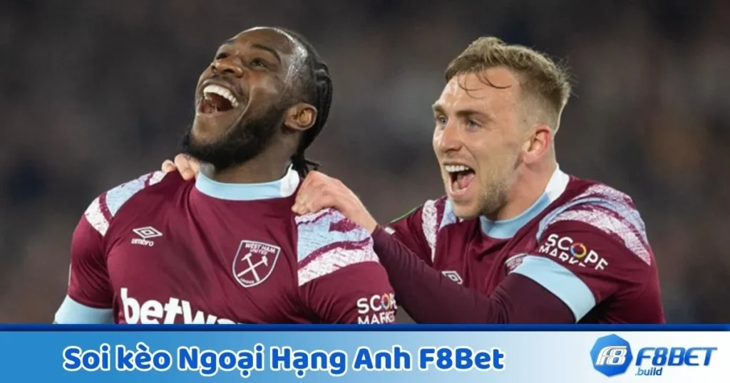 Soi Kèo Ngoại Hạng Anh F8Bet - Cách Phân Tích Và Đặt Cược